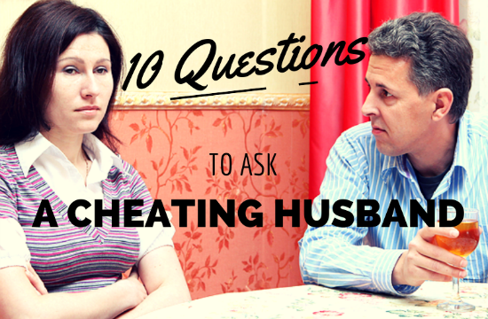 questions for a husband who cheated