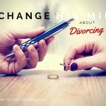 change spouse mind about divorce