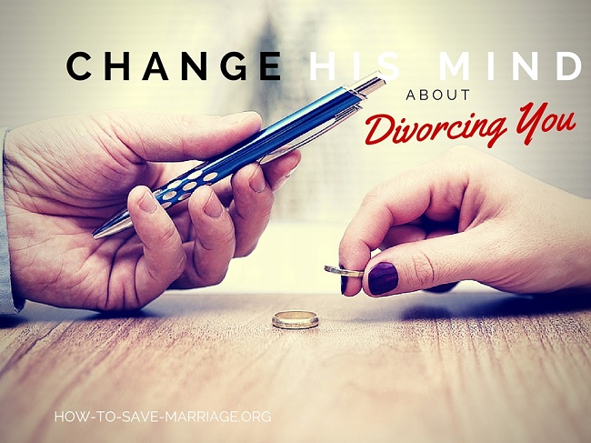 my husband wants a divorce how do i change his mind