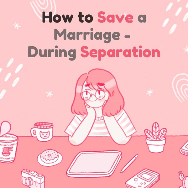 how to rebuild a marriage during separation